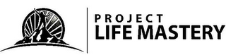 PROJECT LIFE MASTERY