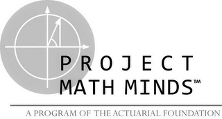 PROJECT MATH MINDS A PROGRAM OF THE ACTUARIAL FOUNDATION logo