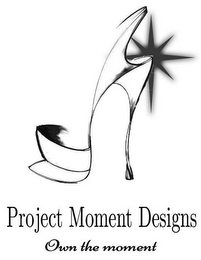 PROJECT MOMENT DESIGNS OWN THE MOMENT logo