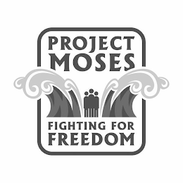 PROJECT MOSES FIGHTING FOR FREEDOM logo