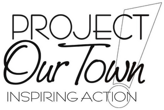 PROJECT OUR TOWN INSPIRING ACTION! logo