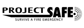 PROJECT SAFE SURVIVE A FIRE EMERGENCY logo