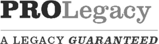 PROLEGACY A LEGACY GUARANTEED logo