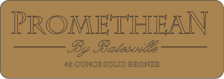 PROMETHEAN BY BATESVILLE 48 OUNCE SOLID BRONZE logo