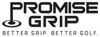 PROMISE GRIP BETTER GRIP. BETTER GOLF. logo