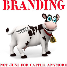PROMOSTUFF4YOU.COM BRANDING NOT JUST FOR CATTLE, ANYMORE logo