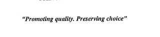 "PROMOTING QUALITY. PRESERVING CHOICE" logo