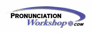 PRONUNCIATION WORKSHOP COM