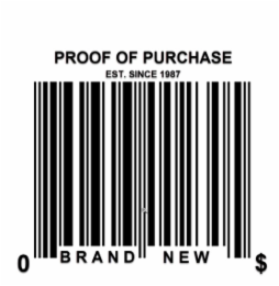 PROOF OF PURCHASE  EST. SINCE 1987 BRAND NEW 0 $ logo