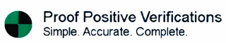 PROOF POSITIVE VERIFICATIONS SIMPLE. ACCURATE. COMPLETE logo