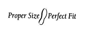 PROPER SIZE PERFECT FIT logo