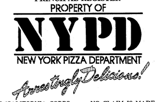 PROPERTY OF NYPD NEW YORK PIZZA DEPARTMENT ARRESTINGLY DELICIOUS ! logo
