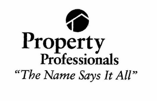 PROPERTY PROFESSIONALS "THE NAME SAYS IT ALL" logo