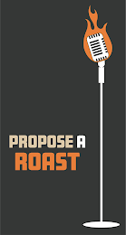 PROPOSE A ROAST logo