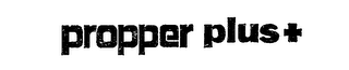 PROPPER PLUS + logo