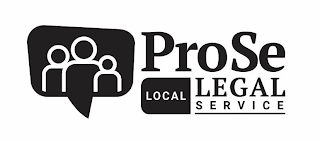 PROSE LOCAL LEGAL SERVICE