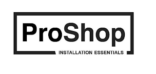 PROSHOP INSTALLATION ESSENTIALS logo