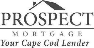 PROSPECT MORTGAGE YOUR CAPE COD LENDER logo
