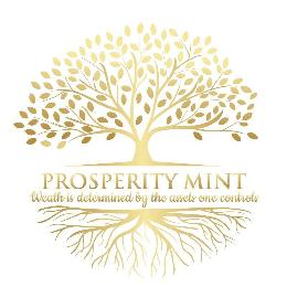 PROSPERITY MINT WEALTH IS DETERMINED BY THE ASSETS ONE CONTROLS logo