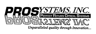 PROSYSTEMS, INC. PERFECT RETURN OPTICAL SYSTEMS UNPARALLELED QUALITY THROUGH INNOVATION... logo