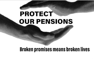 PROTECT OUR PENSIONS BROKEN PROMISES MEAN BROKEN LIVES logo