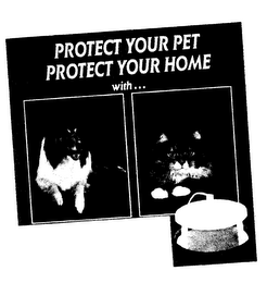 PROTECT YOUR PET PROTECT YOUR HOME WITH... logo