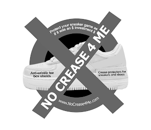 PROTECT YOUR SNEAKER GAME AS IF IT WAS AN $ INVESTMENT $ NO CREASE 4 ME ANTI-WRINKLE TOE BOX SHIELDS CREASE PROTECTORS FOR SNEAKERS AND SHOES WWW.NOCREASE4ME.COM logo