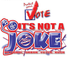 PROTECT YOUR VOTE...ITS NOT A JOKE logo