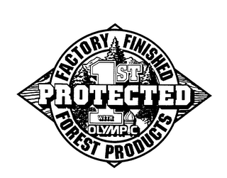 PROTECTED 1ST WITH OLYMPIC FACTORY FINISHED FOREST PRODUCTS