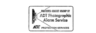 PROTECTED AGAINST HOLDUP BY ADT PHOTOGRAPHIC ALARM SERVICE PROTECTION SERVICES ADT logo