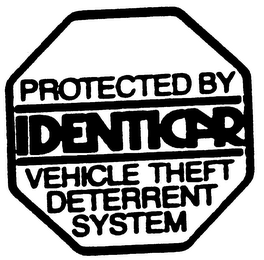 PROTECTED BY IDENTICAR VEHICLE THEFT DETERRENT SYSTEM