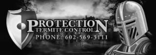 PROTECTION TERMITE CONTROL PHONE: 602-569-3111 logo