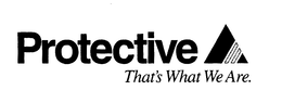 PROTECTIVE THAT'S WHAT WE ARE. logo