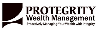 PROTEGRITY WEALTH MANAGEMENT PROACTIVELY MANAGING YOUR WEALTH WITH INTEGRITY logo