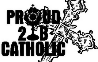 PROUD 2 B CATHOLIC logo