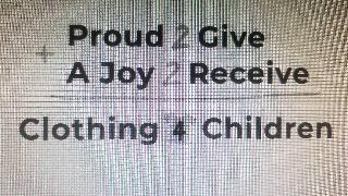 PROUD 2 GIVE + A JOY 2 RECEIVE CLOTHING 4 CHILDREN logo