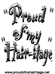 "PROUD" OF MY "HAIR-ITAGE" logo