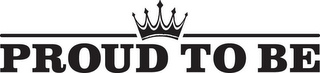 PROUD TO BE logo