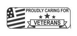 PROUDLY CARING FOR VETERANS