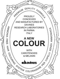 PROUDLY CONCEIVED AND MANUFACTURED BY DAVINES RESEARCH LABORATORIES IN PARMA ITALY A NEW COLOUR WITH CAROTENOIDS & MELANIN DAVINES PREMIUM QUALITY FORMULA AMMONIA FREE HAIR PREMIUM QUALITY FORMULA AMMONIA FREE HAIR COLOURING SYSTEM COLORAZIONE PER CAPELLI SENZA AMMONIACA logo