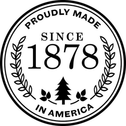 PROUDLY MADE IN AMERICA SINCE 1878 logo