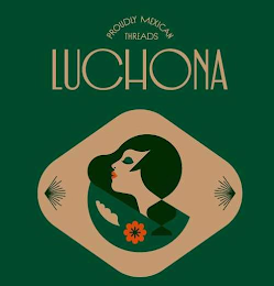 PROUDLY MEXICAN THREADS LUCHONA logo