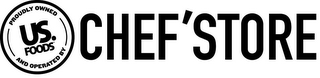 PROUDLY OWNED AND OPERATED BY US FOODS CHEF'STORE logo