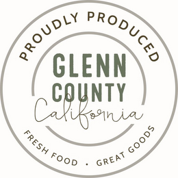 PROUDLY PRODUCED GLENN COUNTY CALIFORNIA FRESH FOOD  ·  GREAT GOODS logo