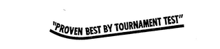 "PROVEN BEST BY TOURNAMENT TEST" logo