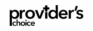 PROVIDER'S CHOICE