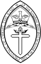 PROVINCE OF CHRIST THE KING + OF HIS KINGDOM THERE SHALL BE NO END ST LK. 1:33 logo