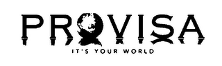 PROVISA IT'S YOUR WORLD logo