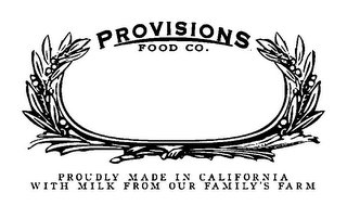 PROVISIONS FOOD CO. PROUDLY MADE IN CALIFORNIA WITH MILK FROM OUR FAMILY'S FARM logo