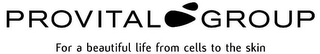 PROVITAL GROUP FOR A BEAUTIFUL LIFE FROM CELLS TO THE SKIN logo